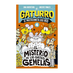 GATURRO. EL PROTAGONISTA SOS VOS 4. EL MISTERIO DE LAS GATAS GEMELAS.