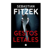 GESTOS LETALES. FITZEK SEBASTIAN