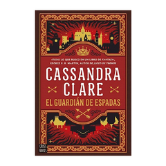 EL GUARDIAN DE ESPADAS. CLARE CASSANDRA