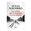 EL NIÑO QUE PERDIO LA GUERRA. NAVARRO JULIA