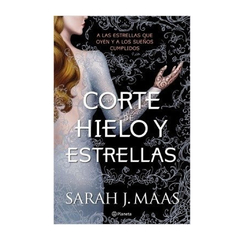 UNA CORTE DE HIELO Y ESTRELLAS. MAAS SARAH J.