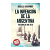 LA INVENCION DE LA ARGENTINA. SHUMWAY NICOLAS
