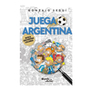 JUEGA ARGENTINA. BUSCA, ENCUENTRA Y COLOREA. GONZALO SEGUI