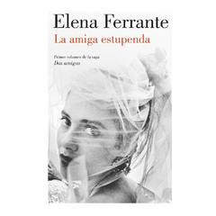 LA AMIGA ESTUPENDA. FERRANTE ELENA