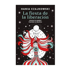 LA FIESTA DE LA LIBERACION. CZAJKOWSKI HANIA