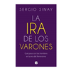 LA IRA DE LOS VARONES. SINAY SERGIO