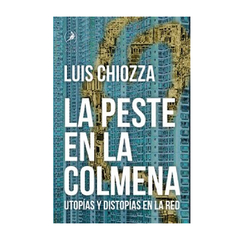 LA PESTE EN LA COLMENA. CHIOZZA LUIS