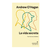 LA VIDA SECRETA. OHAGAN ANDREW