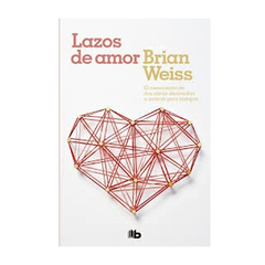 LAZOS DE AMOR. WEISS BRIAN