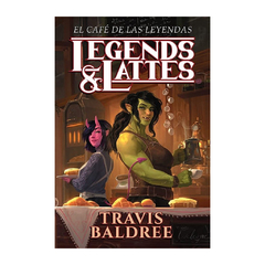 LEGENDS & LATTES. EL CAFE DE LAS LEYENDAS. BALDREE TRAVIS