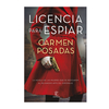 LICENCIA PARA ESPIAR. POSADAS CARMEN.