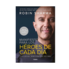 MANIFIESTO PARA LOS HEROES DE CADA DIA. SHARMA ROBIN