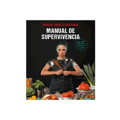 MANUAL DE SUPERVIVENCIA. PAULINA COCINA.