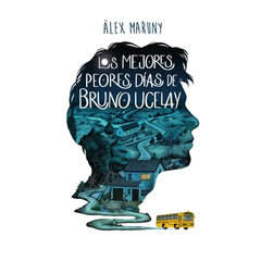 LOS MEJORES PEORES DIAS DE BRUNO UCELAY. MARUNY ALEX