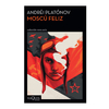 MOSCU FELIZ. PLATONOV ANDREI