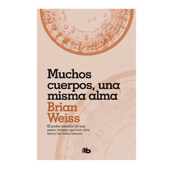 MUCHOS CUERPOS, UNA MISMA ALMA ( DB) . WEISS BRIAN