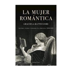 LA MUJER ROMANTICA. BATTICUORE GRACIELA