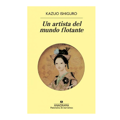 UN ARTISTA DEL MUNDO FLOTANTE. ISHIGURO KAZUO