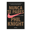 NUNCA TE PARES. KNIGHT PHIL