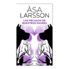 LOS PECADOS DE NUESTROS PADRES. LARSSON ASA