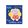 PEPPA Y LAS BOTAS DE ORO. PEPPA PIG