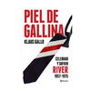 PIEL DE GALLINA. RIVER. GALLO KLAUS