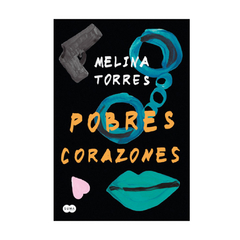 POBRES CORAZONES. TORRES MELINA