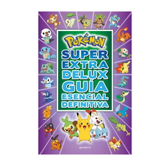 POKEMON. SUPER EXTRA DELUX GUIA ESENCIAL DEFINITIVA.