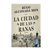 LA CIUDAD DE LAS RANAS (DB). ALCONADA MON HUGO