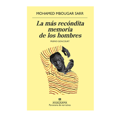 LA MAS RECONDITA MEMORIA DE LOS HOMBRES. MBOUGAR SARR MOHAMED