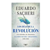 LOS DIAS DE LA REVOLUCION (1806-1820). EDUARDO SACHERI