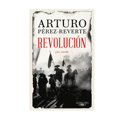 REVOLUCION. PEREZ REVERTE ARTURO