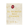 EL SECRETO MAS GRANDE. BYRNE RHONDA