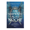 LA SERPIENTE Y LAS ALAS DE LA NOCHE. BROADBENT CARISSA