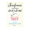 SINFONIA INACABADA DE TI Y DE MI. ROBINSON LUCY