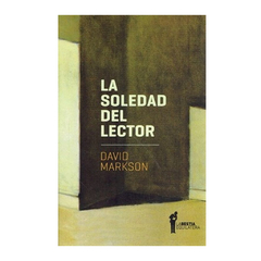 LA SOLEDAD DEL LECTOR. MARKSON DAVID