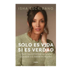 SOLO ES VIDA SI ES VERDAD. ESCRIBANO ISHA