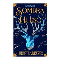 SOMBRA Y HUESO. BARDUGO LEIGH