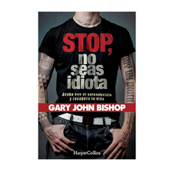 STOP, NO SEAS IDIOTA. BISHOP GARY B