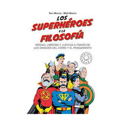 LOS SUPERHEROES Y LA FILOSOFIA. MORRIS