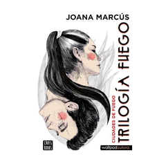 TRILOGIA FUEGO 3. CIUDADES DE FUEGO. MARCUS JOANA