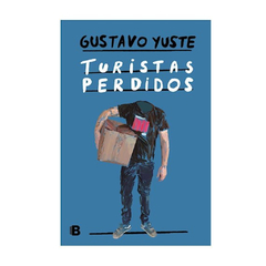 TURISTAS PERDIDOS. YUSTE GUSTAVO