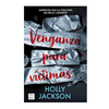 VENGANZA PARA VICTIMAS. JACKSON HOLLY