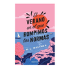 EL VERANO EN EL QUE ROMPIMOS LAS NORMAS. WALTHER K.L.