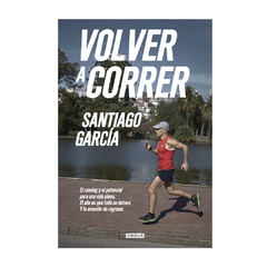 VOLVER A CORRER. GARCIA SANTIAGO