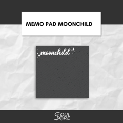 MEMO PAD - MOONCHILD (COM BRINDE)