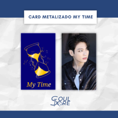 CARD METALIZADO - MY TIME