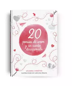 20 POESIAS DE AMOR Y UN CUENTO DESESPERADO - CINETTO LILIANA / PERALTA CARO