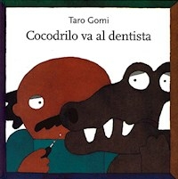 COCODRILO VA AL DENTISTA - GOMI TARO