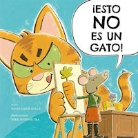 ESTO NO ES UN GATO - LAROCHELLE